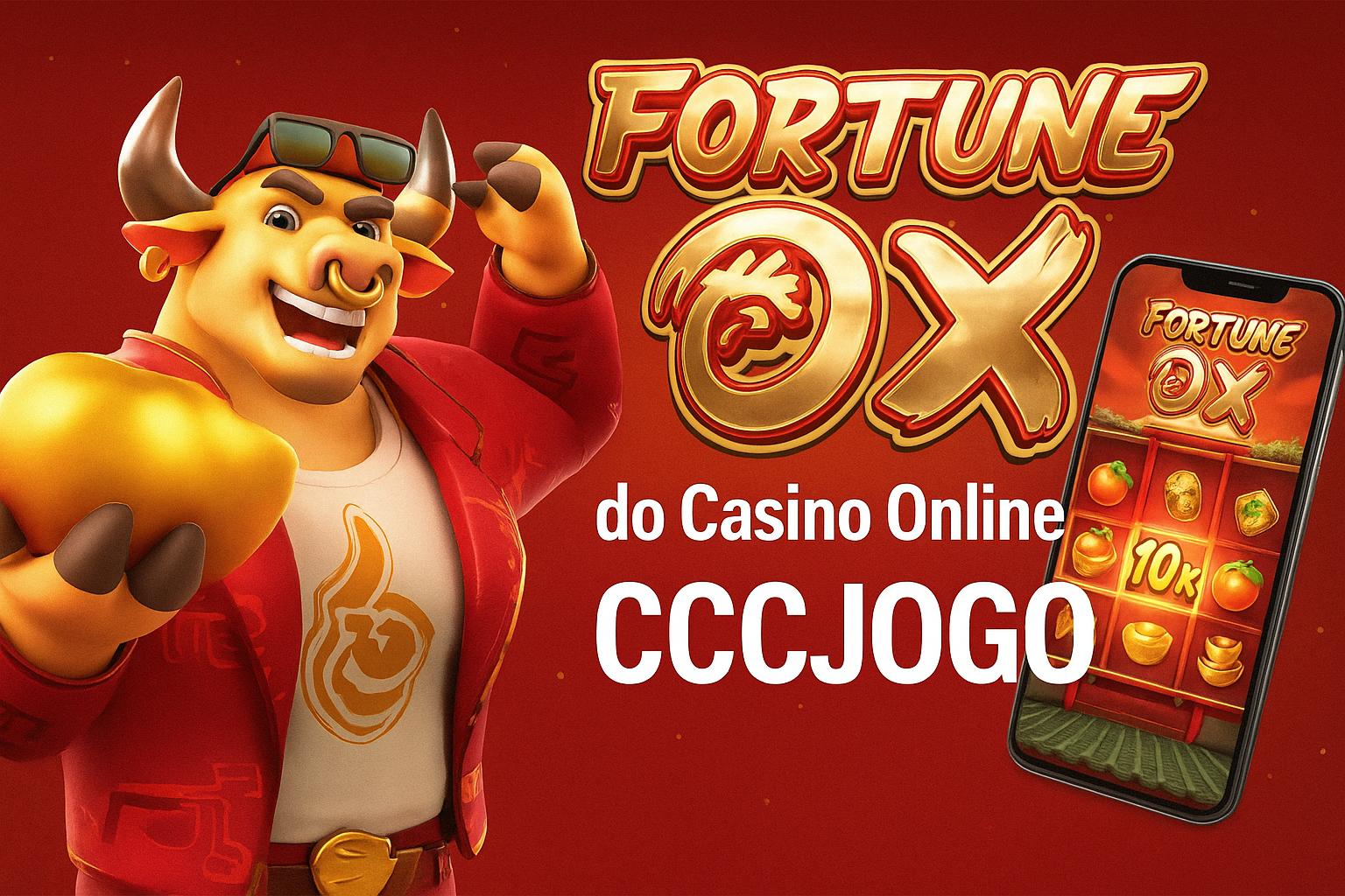 Fortune Ox no CCCJOGO - Aposte Agora e Reivindique Seus Ganhos